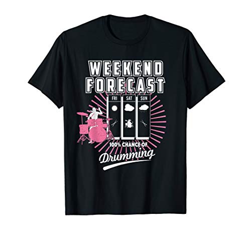 Weekend Forecast - Funny Drumming Gift For Girls & Women T-Shirt