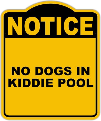 NO DOGS IN KIDDIE POOL Notice Yellow Black Aluminum Composite Sign 8.5 x 10 inches