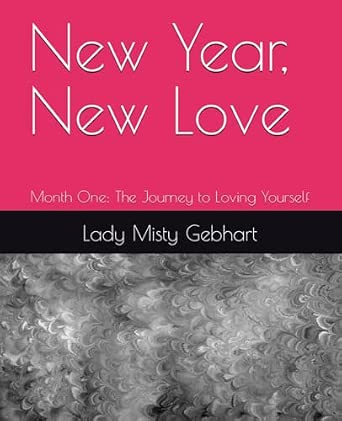 New Year, New Love: Month One: The Journey to Loving Yourself