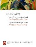 Vom Klang zum Ausdruck: Ein Übungsbuch für Flöte. Flöte. Lehrbuch.