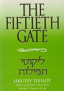 Paperback The Fiftieth Gate - Likutey Tefilot: Vol. 3 (English and Hebrew Edition) Book