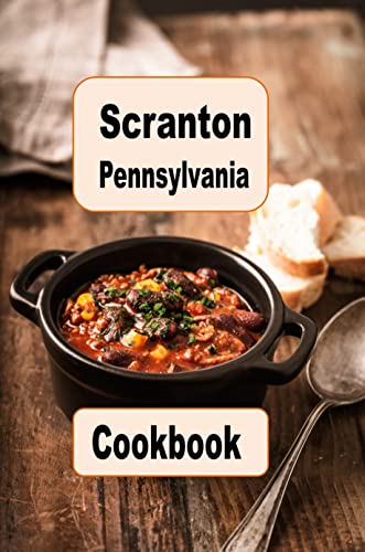 Scranton Pennsylvania Cookbook