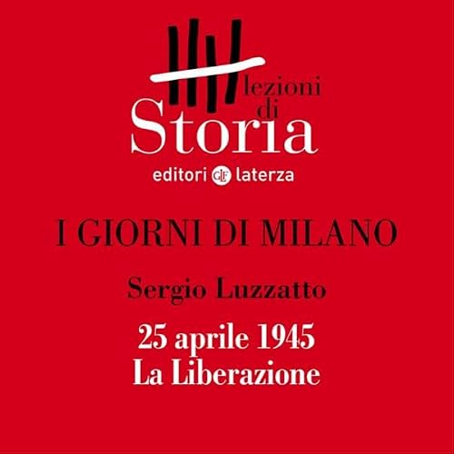 Page de couverture de I giorni di Milano - 25 aprile 1945. La Liberazione