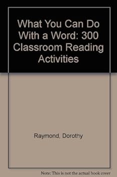 Paperback What You Can Do With a Word: 300 Classroom Reading Activities Book