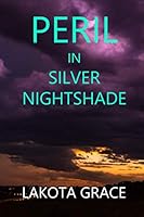 Peril in Silver Nightshade: A small town police procedural set in the American Southwest 1717909558 Book Cover