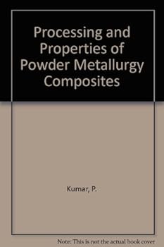 Hardcover Processing and Properties of Powder Metallurgy Composites Book