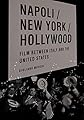 Napoli/New York/Hollywood: Film Between Italy and the United States (Critical Studies in Italian America) (English Edition)