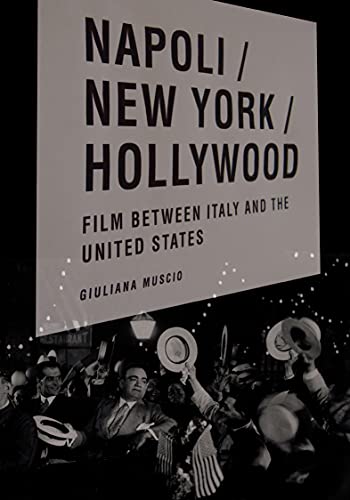 Immagine prodotto: Napoli/New York/Hollywood: Film Between Italy and the United States (Critical Studies in Italian America) (English Edition)