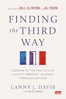Finding the Third Way: Lessons in the Politics of Civility from My Journey through History B0G318P334 Book Cover