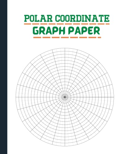 Polar Coordinate Graph Paper Radians: Circular Grid Mandala Drawing Sketchbook in 5 10 Degree angle| 16 Concentric Circles| 1/8 1/4 1 Inch Radials| 8.5" x 11", 120 Pages