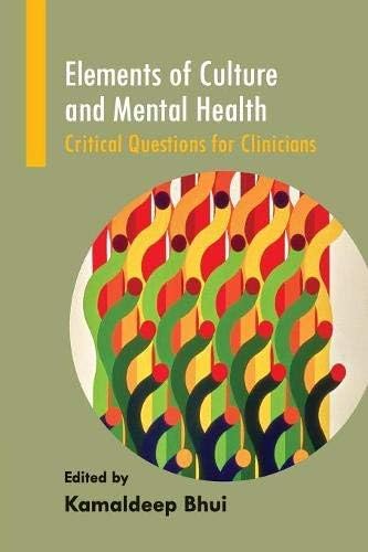 [(Elements of Culture and Mental Health: Critical Questions for Clinicians)] [Author: Kamaldeep Bhui] published on (July, 2013)