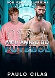 O Filho do Meu Amigo do Futebol (Son Swap Livro 1) (Portuguese Edition)