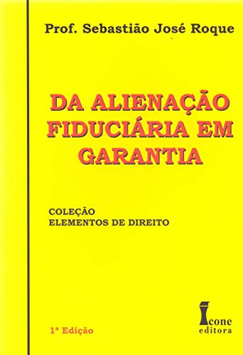 Da Alienação Fiduciária em Garantia