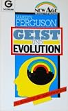 Geist und Evolution. Die Revolution der Gehirnforschung. (New Age). - Marilyn Ferguson