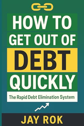 How To Get Out Of Debt Quickly: The Rapid Debt Elimination System