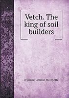 Vetch. The king of soil builders 5519318719 Book Cover