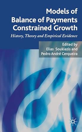 Models of Balance of Payments Constrained Growth: History, Theory and Empirical Evidence 2012th Edition book cover