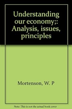 Unknown Binding Understanding our economy;: Analysis, issues, principles Book