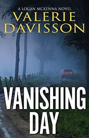 Vanishing Day: A Gripping Pacific Northwest Crime Thriller (Logan McKenna Mystery Series Book 4)