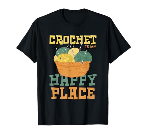 Crochet Is My Happy Place Yarn Lover Joy T-Shirt