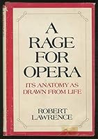 A rage for opera;: Its anatomy as drawn from life 0396063195 Book Cover