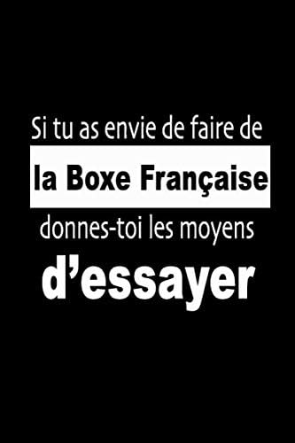 Si Tu As Envie De Faire De La Boxe Francaise Donnes Toi Les Moyens D Essaye