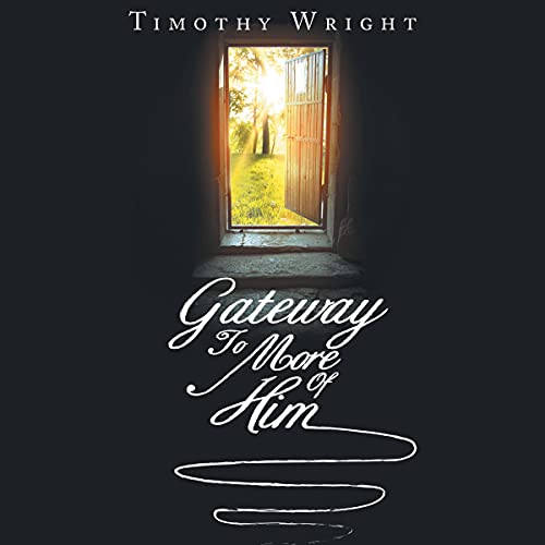 Gateway to More of Him by Timothy Wright episode artwork