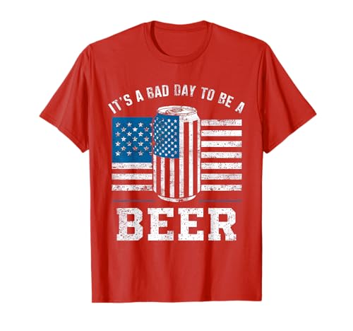 Its A Bad Day to Be A Beer Shirt Red T-Shirt