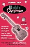 Jumpin' Jim's Ukulele Christmas | Easy Ukulele Sheet Music for Beginners and Holiday Sing-Alongs | Christmas Ukulele Songbook with Chord Diagrams and Lyrics | Solo Songbook for Ukulele Players
