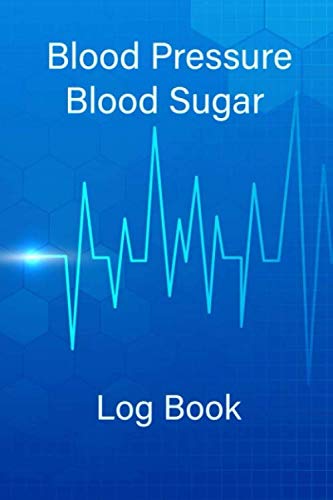 Blood Pressure & Blood Sugar Log Book: Personal Wellness Journal | Hypertension & Diabetic Health Diary and Symptoms