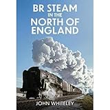 BR Steam in the North of England
