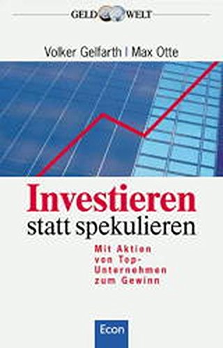 Investieren statt spekulieren. Mit Aktien von Top-Unternehmen zum Gewinn Investieren statt spekulieren. Mit Aktien von Top-Unternehmen zum Gewinn