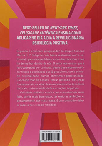 Felicidade autêntica (Nova edição): Use a psicologia positiva para alcançar todo seu potencial