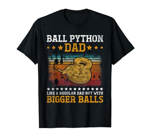 Ball Python Dad with Bigger Balls Drôle Ball Python T-Shirt