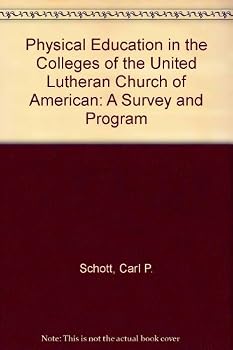 Physical Education in the Colleges of the United Lutheran Church of American: A Survey and Program