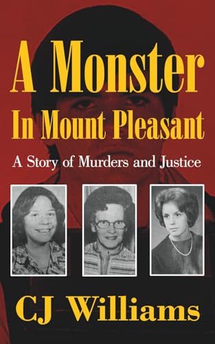 A Monster in Mount Pleasant: A Story of Murders and Justice