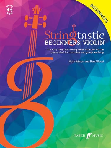 Stringtastic Beginners -- Violin: The Fully Integrated String Series with