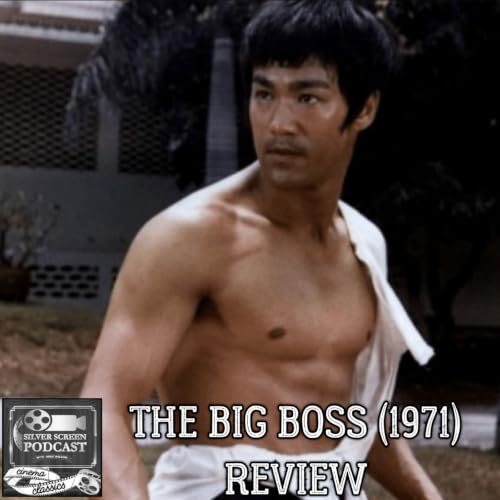 SSP Cinema Classics 30 - The Big Boss (1971) Review