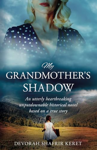 My Grandmother’s Shadow: An utterly heartbreaking unputdownable historical novel based on a true story