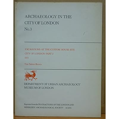 Excavations at the Custom House Site, City of London, 1973. Part 2.