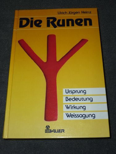 Die Runen. Ursprung, Bedeutung, Wirkung, Weissagung Die Runen. Ursprung, Bedeutung, Wirkung, Weissagung