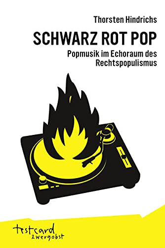 	Schwarz Rot Pop: Popmusik im Echoraum des Rechtspopulismu	