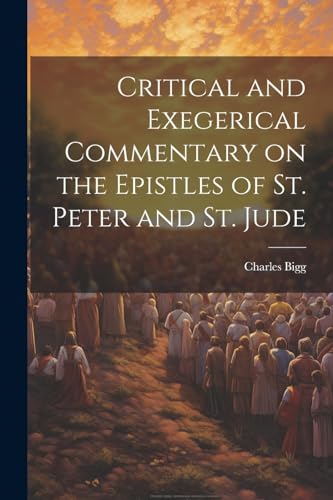 Critical and Exegerical Commentary on the Epistles of St. Peter and St. Jude