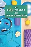 Mi Planificador De Entrenamiento: Con 120 Páginas Para Registrar Todos Tus Ejercicios Y Entrenamientos - Páginas Profesionalmente Diseñadas Para Apuntar Todos Los Detalles