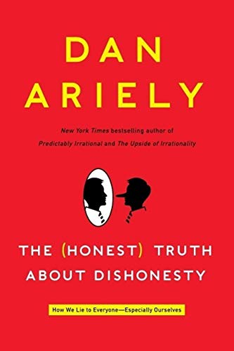 The Honest Truth About Dishonesty: How We Lie to Everyone--Especially Ourselves.