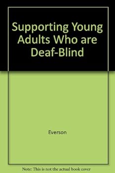 Paperback Supporting Young Adults Who Are Deaf-Blind in Their Communities: A Transition Planning Guide for Service Providers, Families, and Friends Book