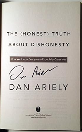 The (Honest) Truth About Dishonesty: How We Lie to Everyone---Especially Ourselves