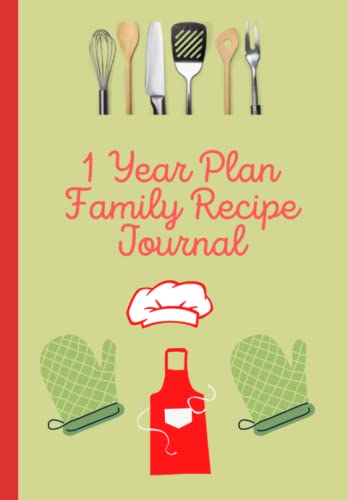 BLANK NOTEBOOK CREATE YOUR VERY OWN RECIPE - ONE YEAR PLAN FOR FAMILY RECIPE JOURNAL: 120 PAGES TABLE OF CONTENTS, FAMILY MEAL PLANNER PANTRY INVENTORY LIST REFRIGERATOR INVETORY EXPENSES LIST