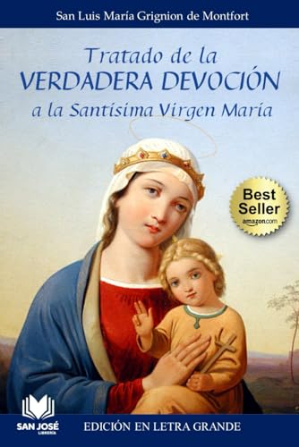 Tratado de la Verdadera Devoción a la Santísima Virgen María: Texto revisado con notas y referencias bíblicas - Letra grande para lectores con dificultad visual (Spanish Edition)