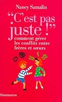 C'est pas juste ! : Comment g�rer les conflits ent 2082010228 Book Cover